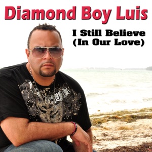 I Still Believe (In Our Love)