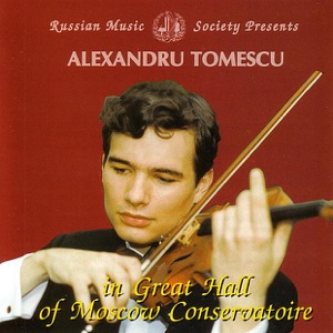 Mendelssohn / Paganini: Alexandru Tomescu In Great Hall of Moscow Conservatoire (Live)