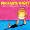 The Flaming Lips Do You Realize?? Lullaby Renditions of the Flaming Lips
