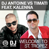 Welcome to St. Tropez (DJ Antoine vs. Mad Mark Radio Edit) - DJ Antoine & Timati