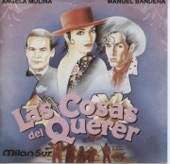 Angelina Molina, Manuel Bandera - Las Cosas del Querer
