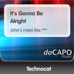 It's Gonna Be Alright (John's Hard Mix ***) - Single