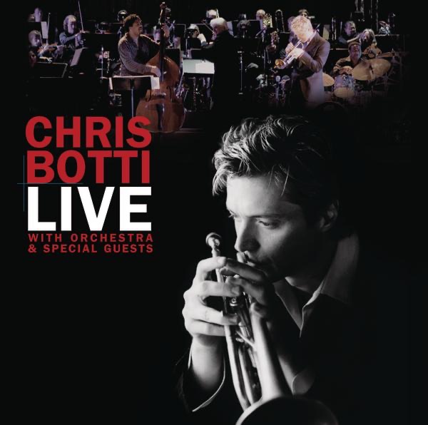 Обложка альбома «Chris Botti: Live With Orchestra and Special Guests» — Chris Botti