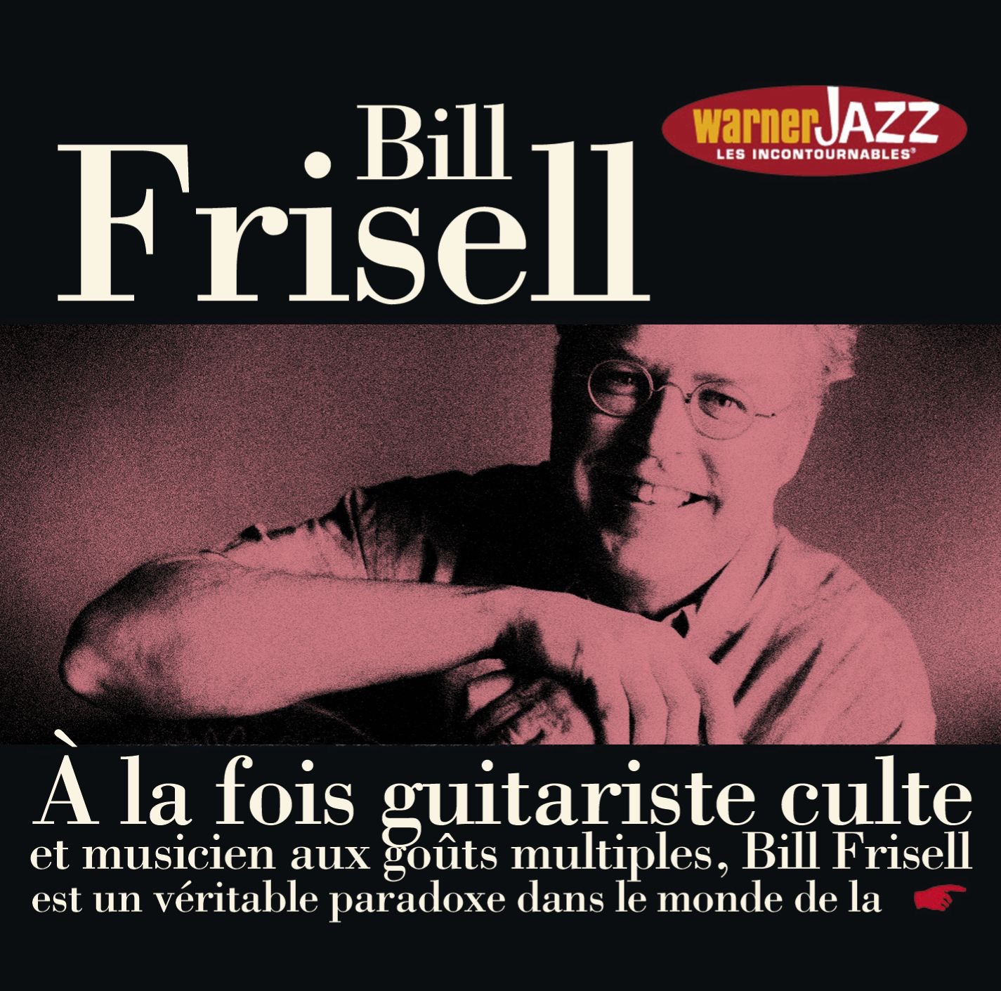 Les incontournables du jazz: Bill Frisell