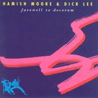 Farewell to Decorum by Hamish Moore & Dick Lee on Apple Music