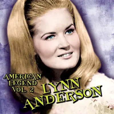 Listen to American Legend: Lynn Anderson, Vol. 2 by Lynn Anderson