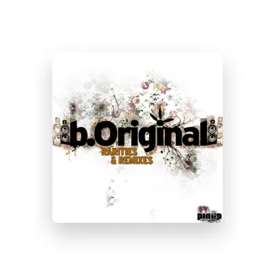 Listen to B.Original, watch music videos, read bio, see tour dates & more!