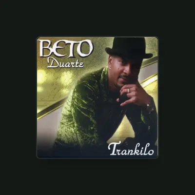 Listen to Beto Duarte, watch music videos, read bio, see tour dates & more!