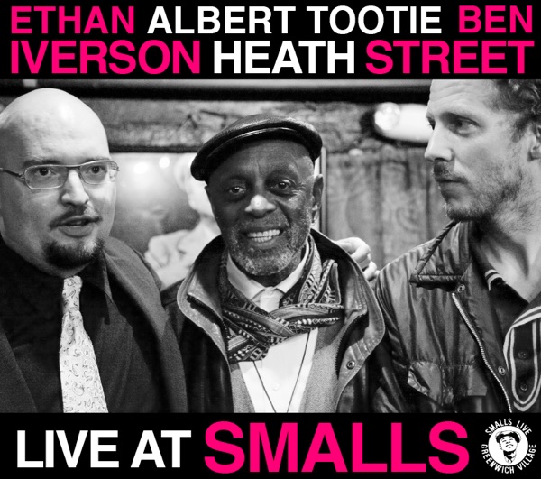 Ethan Iverson, Albert "Tootie" Heath, Ben Street (Live At Smalls)