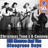 Bill Monroe and His Bluegrass Boys - Christmas time's A-comin' (Remastered)