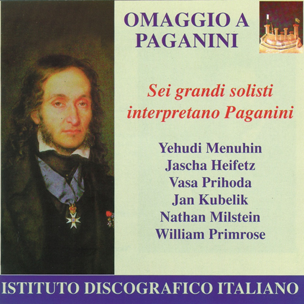 Обложка альбома «Paganini, N.: Violin Music (Heifetz, Kubelik, Menuhin, Milstein, Prihoda, Primrose) (1918-1938)» — Yehudi Menuhin, William Primrose, Ferguson Webster, Jascha Heifetz, André Benoist, Váša Příhoda, Charles Cerné, Jan Kubelik, Nathan Milstein, Leopold Mittmann & Harry Isaacs