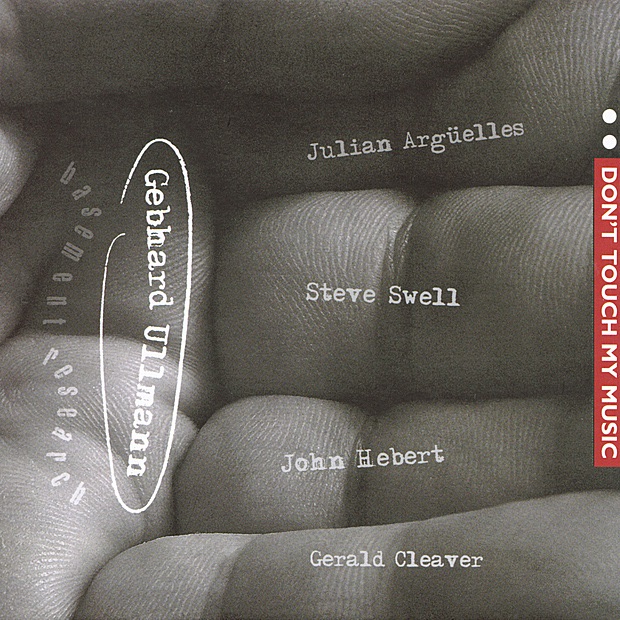 Обложка альбома «Don't Touch My Music Vol. 2» — Gebhard Ullmann, Julian Argüelles, Steve Swell, John Hebert & Gerald Cleaver