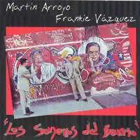 El Sonero Del Barrio — Martin Arroyo Y Frankie Vazquez