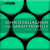 Find Yourself (Cosmic Gate Remix) [feat. Sarah Howells] - John O'Callaghan