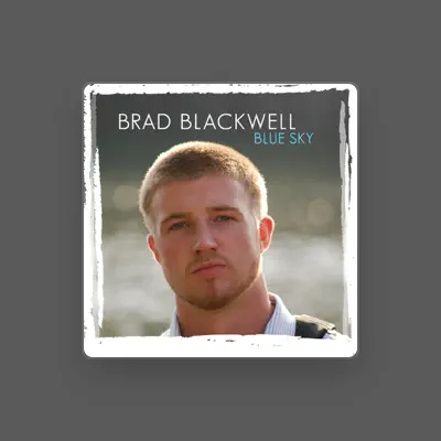 Listen to Brad Blackwell, watch music videos, read bio, see tour dates & more!