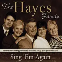 I'd Never Miss Heaven for the World — Hayes Family