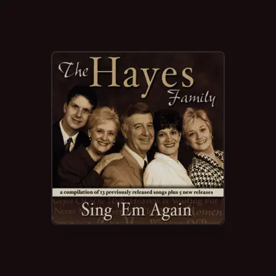 Listen to Hayes Family, watch music videos, read bio, see tour dates & more!
