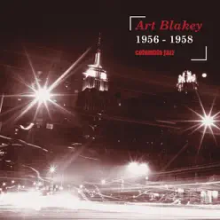 Art Blakey: 1956-1958 - Art Blakey Art Blakey: 1956-1958 - Art Blakey