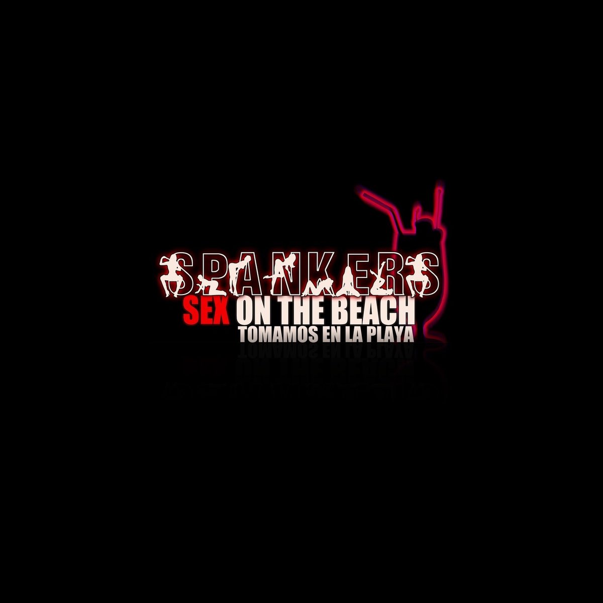 Sex On the Beach (Reloaded) / Tomamos en la Playa Sex On the Beach - Album by Spankers