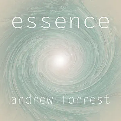 Listen to Essence by Andrew Forrest