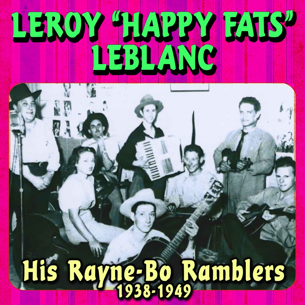 Обложка альбома «His Rayne-Bo Ramblers 1938-1949» — Leroy "Happy Fats" LeBlanc