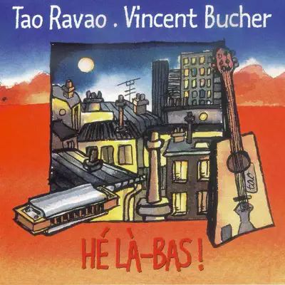 Listen to Hé Là-Bas! by Tao Ravao & Vincent Bucher