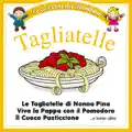 Le Tagliatelle Di Nonna Pina