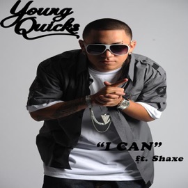 I Can (feat. Shaxe) Young Quicks