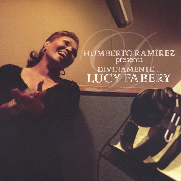 Humberto Ramírez Presenta: Divinamente, Lucy Fabery