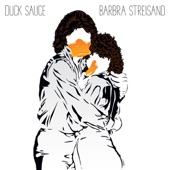 Duck Sauce - Barbra Streisand