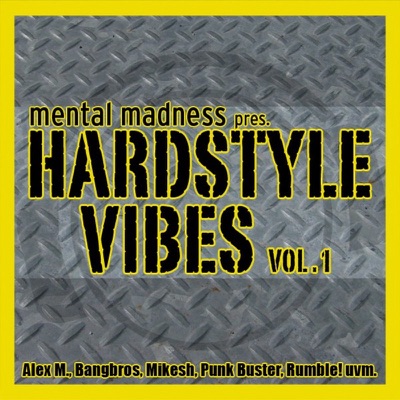 Mental Madness Pres. HARDSTYLE VIBES Vol. 1