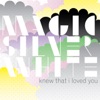 Knew That I Loved You