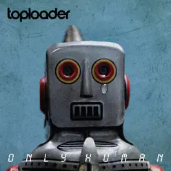 Only Human (Special Edition) - Toploader Only Human (Special Edition) - Toploader