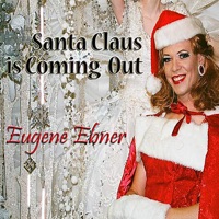 Santa Claus Is Coming Out - Single - Eugene Ebner