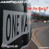 Only One Way - Single - American DJ