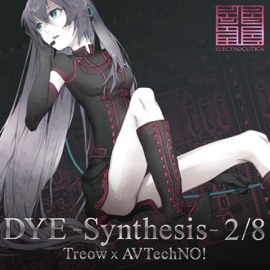 DYE 0 (feat. Megurine Luka) AVTechNO!