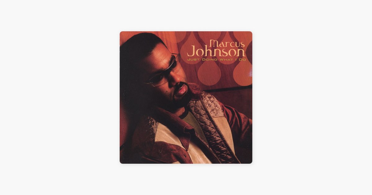 ‎Just Doing What I Do - Album by Marcus Johnson - Apple Music