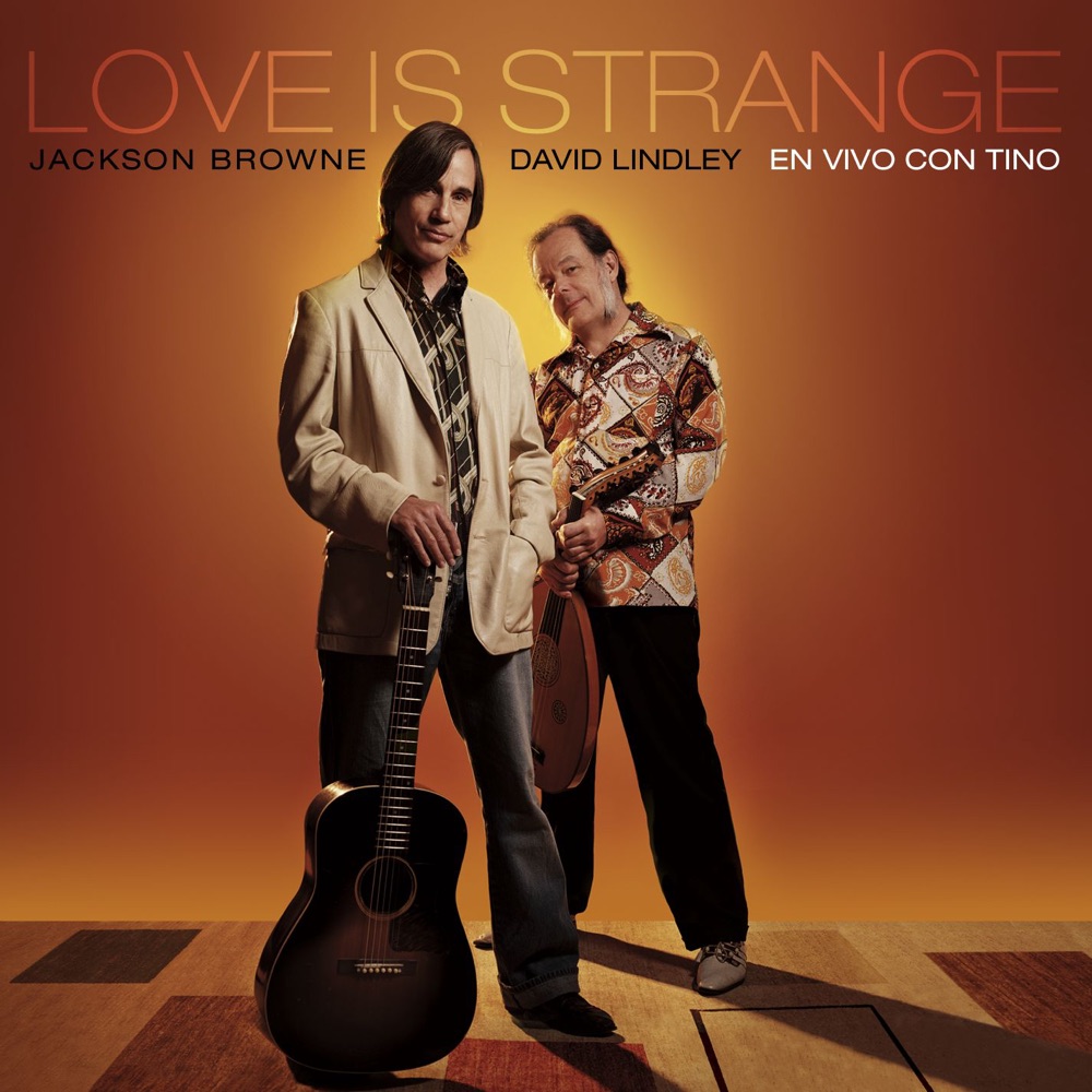 Обложка альбома «Love Is Strange (Con Tino Di Geraldo) [En Vivo]» — Jackson Browne & David Lindley