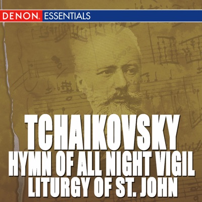 Tchaikovsky: Hymn of All Night Vigil & Liturgy of St. John