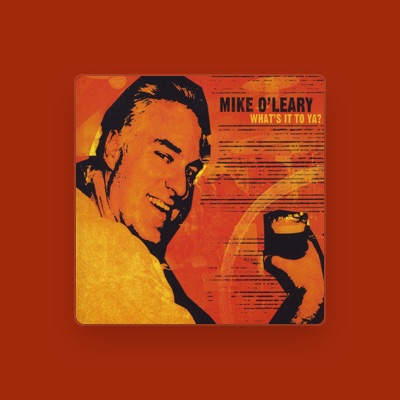 Mike O'Learyを聴いたり、ミュージックビデオを鑑賞したり、経歴やツアー日程などを確認したりしましょう！