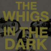 The Whigs - Dying