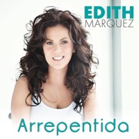 Arrepentida - Single - Edith Márquez