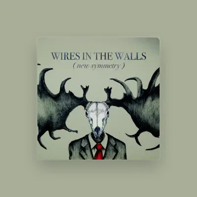 Listen to Wires In the Walls, watch music videos, read bio, see tour dates & more!