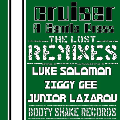 A Gentle Press, the Lost Remixes: (Luke Solomon,  Ziggy Gee,  Junior Lazarou). - EP