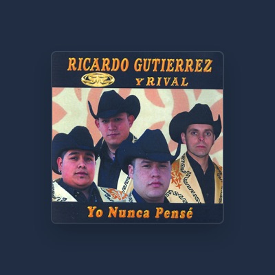 Listen to Ricardo Gutierrez y Rival, watch music videos, read bio, see tour dates & more!