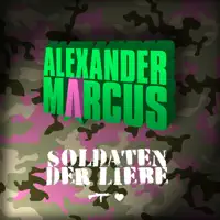 Soldaten der Liebe — Alexander Marcus