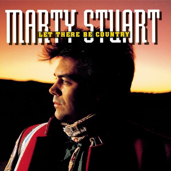 Обложка альбома «Let There Be Country» — Marty Stuart