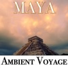 Ambient Voyage: Maya