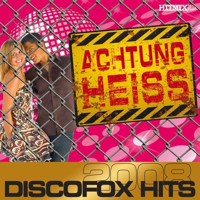 Achtung Heiss - Discofox-Hits 2009, Vol. 1