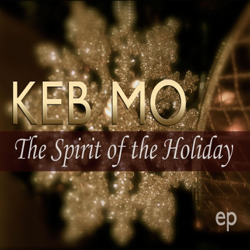 The Spirit of the Holiday - EP - Keb' Mo' Cover Art